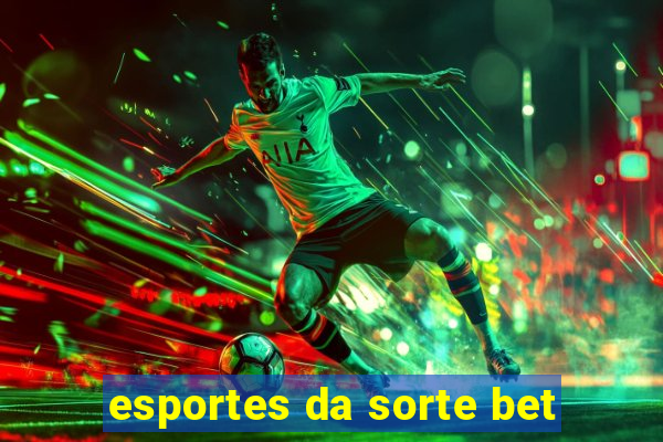 esportes da sorte bet